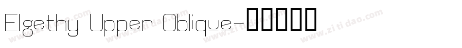 Elgethy Upper Oblique字体转换